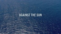 Against the Sun
